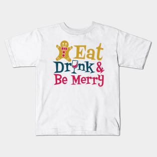 Best Gift for Christmas - Eat Drink Be Merry XMas Kids T-Shirt